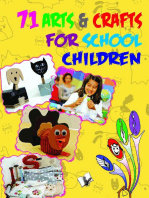 71 Arts & Crafts For School Children: Practice is the only way to master an art