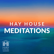 Hay House Meditations