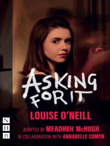 Asking For It Nhb Modern Plays By Louise O Neill Ebooks Scribd