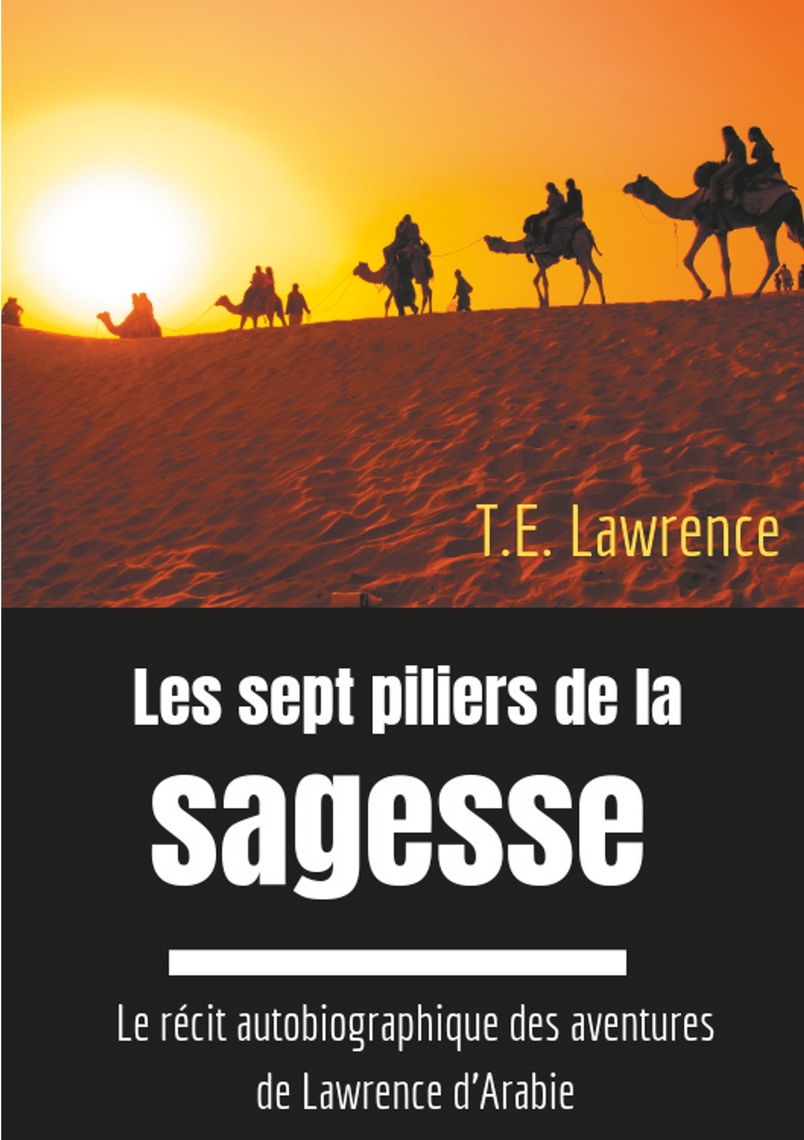 Les sept piliers de la sagesse de T.E. Lawrence Livre électronique Everand