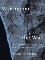 Writing on the Wall: Graffiti and the Forgotten Jews of Antiquity