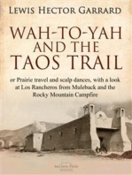 Wah-to-yah, and the Taos Trail: or Prairie travel and scalp dances, with a look at Los Rancheros from Muleback and the   Rocky Mountain Campfire