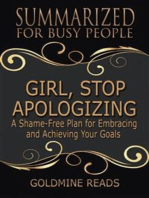 Girl, Stop Apologizing - Summarized for Busy People: A Shame-Free Plan for Embracing and Achieving Your Goals (Girl, Wash Your Face Book 2): ased on the Book by Rachel Hollis