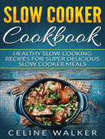 Slow Cooker Cookbook: Delicious Slow Cooking Recipes for Super Healthy Slow Cooker Meals