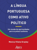 A Língua Portuguesa Como Ativo Político: Um Mundo de Oportunidades Para os Países Lusófonos