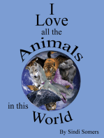 I Love all the Animals in this World