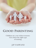 Good Parenting: Children are your richest treasure. Give them the right type of training.
