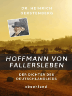 Hoffmann von Fallersleben: Der Dichter des Deutschlandlieds