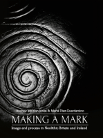 Making a Mark: Image and Process in Neolithic Britain and Ireland