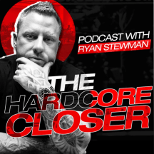 The Hardcore Closer Podcast