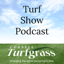 Cornell Turfgrass Turf Show Podcast