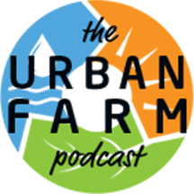 The Urban Farm Podcast with Greg Peterson