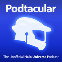 Podtacular: The Unofficial Halo Universe Podcast