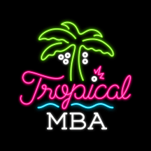 Tropical MBA: Entrepreneurship & Founder Lifestyle