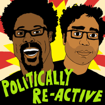 Politically Re-Active with W. Kamau Bell & Hari Kondabolu