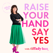 The Tiffany Han Show (formerly Raise Your Hand Say Yes)