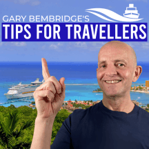 Gary Bembridge's Tips For Travellers