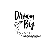 Dream Big Podcast