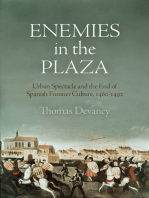 Enemies in the Plaza: Urban Spectacle and the End of Spanish Frontier Culture, 146-1492