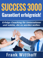 Success 3000: Garantiert erfolgreich!: Erfolgs-Coaching für Unternehmer und solche, die es werden wollen.
