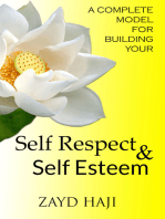 A Complete Model For Building Your Self Respect And Self Esteem