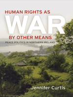 Human Rights as War by Other Means: Peace Politics in Northern Ireland