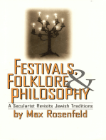 Festivals, Folklore & Philosophy: A Secularist Revisits Jewish Traditions