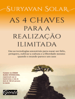 As 4 chaves para a realização ilimitada: Use as tecnologias ancestrais para ousar ser feliz, próspero, cultivar a cultura e a liberdade mesmo quando o mundo parece um caos