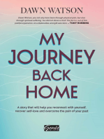 My Journey Back Home: A story that will help you reconnect with yourself, recover self-love and overcome the pain of your past