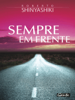 Sempre em frente: Essa conversa é dedicada a você que quer mais da vida, encara os desafios e segue sempre em frente.