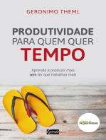 Produtividade para quem quer tempo: Aprenda a produzir mais sem ter que trabalhar mais