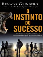 O instinto do sucesso: Transforme seus impulsos primitivos em poderosos aliados na sua carreira e nos negócios