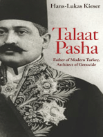 Talaat Pasha: Father of Modern Turkey, Architect of Genocide