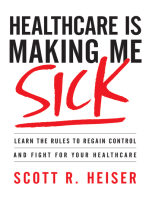 Healthcare Is Making Me Sick: Learn the Rules to Regain Control and Fight for Your Healthcare