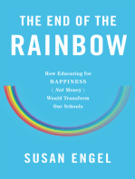 The End of the Rainbow: How Educating for HappinessNot MoneyWould Transform Our Schools