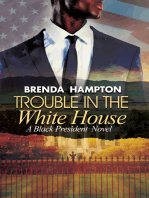 Trouble in the White House: A Black President Novel