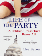 Life of the Party: A Political Press Tart Bares All
