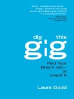 Dig This Gig:: Find Your Dream Job-or Invent It