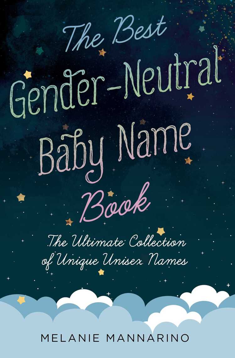 Read The Best Gender Neutral Baby Name Book Online By Melanie Mannarino Books