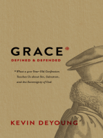 Grace Defined and Defended: What a 400-Year-Old Confession Teaches Us about Sin, Salvation, and the Sovereignty of God