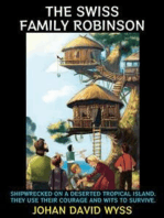 The Swiss Family Robinson: Shipwrecked on a Deserted Tropical Island, They Use Their Courage and Wits to Survive.