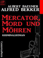 Mercator, Mord und Möhren: Kriminalroman: Alfred Bekker Thriller Edition