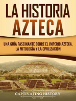 La historia azteca: Una guía fascinante sobre el imperio azteca, la mitología y la civilización