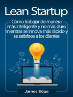 Lean Startup: Cómo trabajar de manera más inteligente y no más duro mientras se innova más rápido y se satisface a los clientes