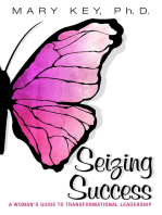 Seizing Success: A Woman's Guide to Transformational Leadership