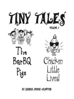 Tiny Tales Contemporary Adaptations of Fairy Tale Favorites: Volume 1 the Barbq Pigs & Chicken Little Lives!