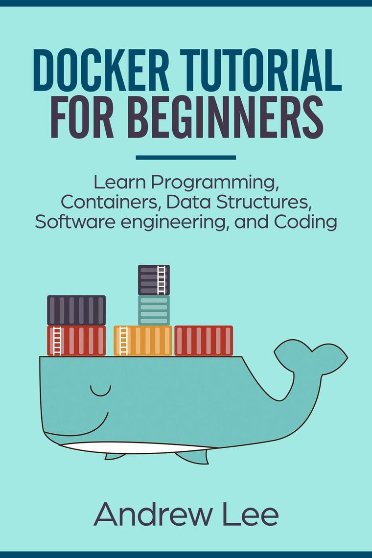 Docker Tutorial for Beginners: Learn Programming, Containers, Data ...