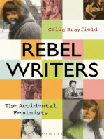 Rebel Writers: The Accidental Feminists: Shelagh Delaney • Edna O’Brien • Lynne Reid Banks • Charlotte Bingham •  Nell Dunn •  Virginia Ironside  •  Margaret Forster