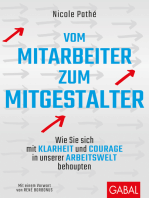 Vom Mitarbeiter zum Mitgestalter: Wie Sie sich mit Klarheit und Courage in unserer Arbeitswelt behaupten