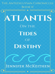 Atlantis On the Tides of Destiny: The Antediluvian Chronicles, #2